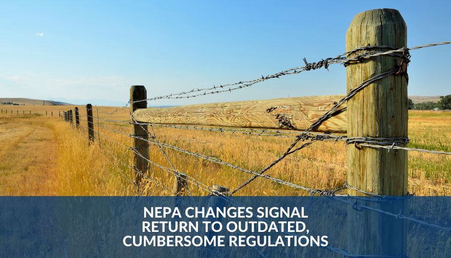 NEPA Changes Signal Return to Outdated, Cumbersome Regulations