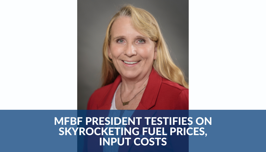MFBF President testifies on skyrocketing fuel prices, input costs