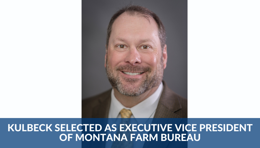 Kulbeck selected as executive vice president of Montana Farm Bureau