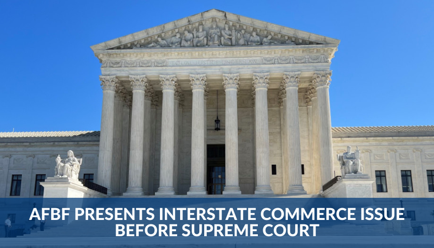 AFBF Presents Interstate Commerce Issue Before Supreme Court